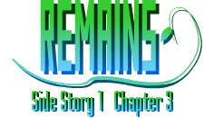Side Story1 Chapter3 「remains」